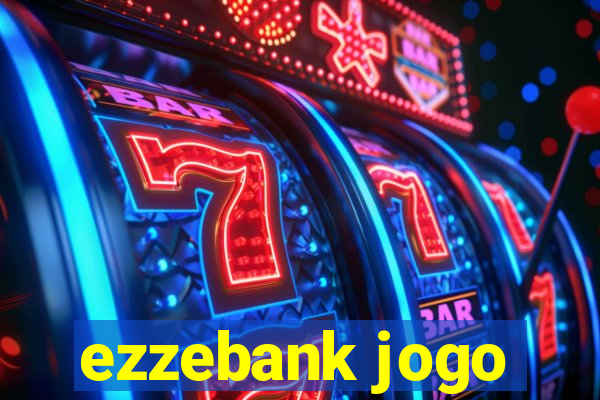 ezzebank jogo